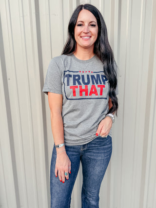 Trump That Gray Graphic Tee-Graphic Tees-Texas True Threads-Motis & Co Boutique, Women's Fashion Boutique in Carthage, Missouri