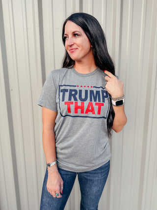 Trump That Gray Graphic Tee-Graphic Tees-Texas True Threads-Motis & Co Boutique, Women's Fashion Boutique in Carthage, Missouri