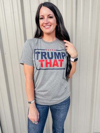 Trump That Gray Graphic Tee-Graphic Tees-Texas True Threads-Motis & Co Boutique, Women's Fashion Boutique in Carthage, Missouri