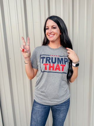 Trump That Gray Graphic Tee-Graphic Tees-Texas True Threads-Motis & Co Boutique, Women's Fashion Boutique in Carthage, Missouri